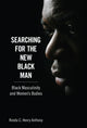 Book cover of: Searching for the New Black Man. By: Ronda C. Henry Anthony