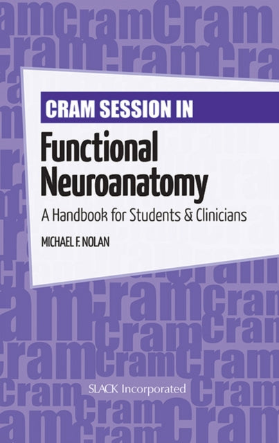 Book cover of: Cram Session in Functional Neuroanatomy. By: Michael F. Nolan
