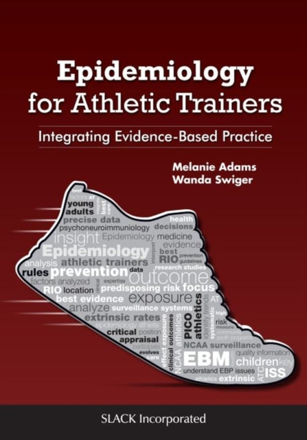Book cover of: Epidemiology for Athletic Trainers. By: Melanie M Adams PhD  ATC-R  CSCS