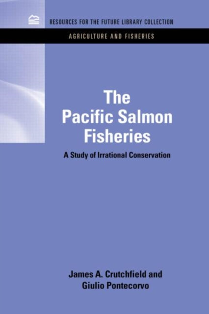 Book cover of: Pacific Salmon Fisheries. By: James A. Crutchfield