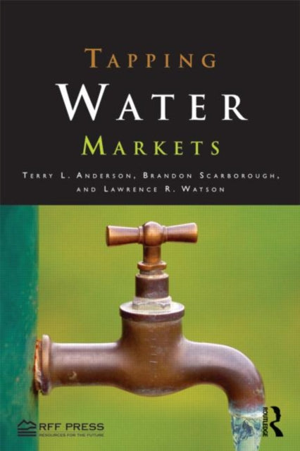 Book cover of: Tapping Water Markets. By: Terry Lee Anderson