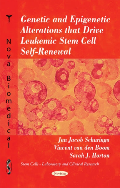 Book cover of: Genetic & Epigenetic Alterations that Drive Leukemic Stem Cell Self-Renewal. By: Jan Jacob Schuringa