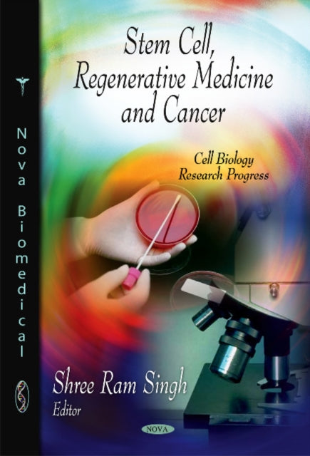 Book cover of: Stem Cell, Regenerative Medicine & Cancer. By: Shree Ram Singh