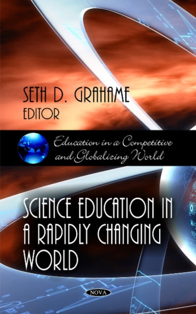 Book cover of: Science Education in a Rapidly Changing World. By: Seth D. Grahame