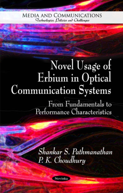 Book cover of: Novel Usage of Erbium in Optical Communication Systems. By: Shankar S. Pathmanathan