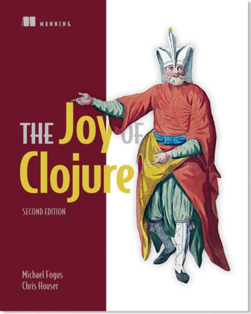 Book cover of: Joy of Clojure. By: FOGUS, MICHAEL