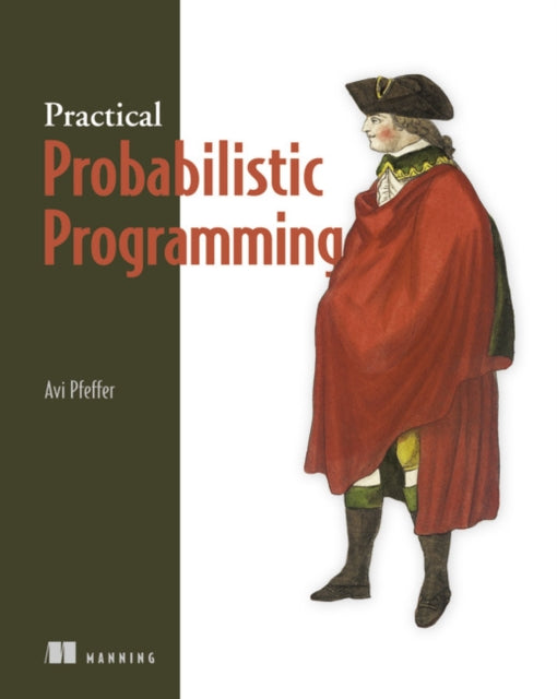 Book cover of: Practical Probabilistic Programming. By: PFEFFER, AVA