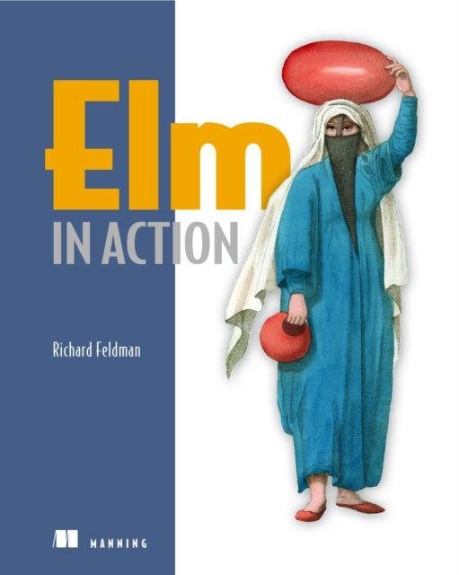 Book cover of: Elm in Action. By: FELDMAN, RICHARD