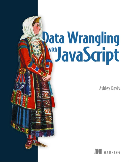 Book cover of: Data Wrangling with JavaScript. By: DAVIS, ASHLEY