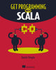 Book cover of: Get Programming with Scala. By: SFREGOLA, DANIELA