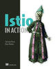 Book cover of: Istio in Action. By: Christian E. Posta
