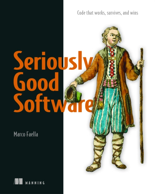Book cover of: Seriously Good Software. By: FAELLA  MARCO
