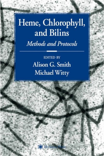 Book cover of: Heme, Chlorophyll, and Bilins. By: Alison Smith