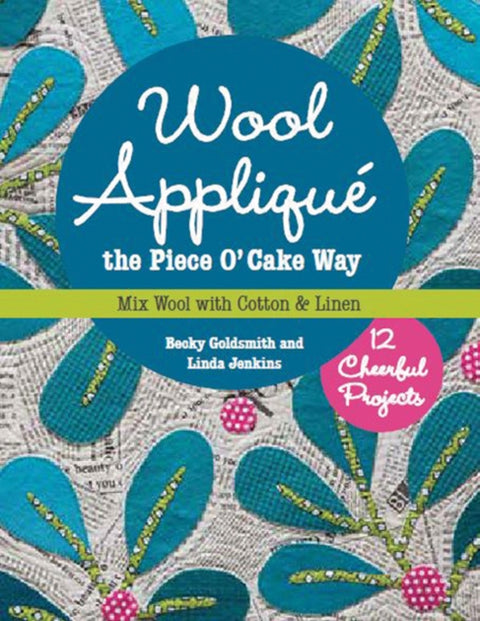 Wool Applique the Piece O’ Cake Way