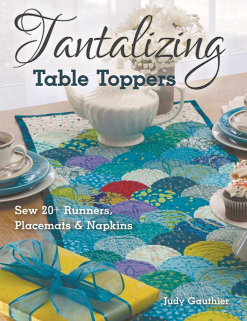Book cover of: Tantalizing Table Toppers. By: Judy Gauthier
