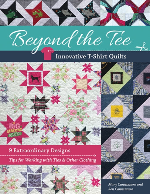 Book cover of: Beyond the Tee, Innovative T-Shirt Quilts. By: Jen Cannizzaro