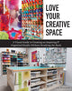 Book cover of: Love Your Creative Space. By: Lilo Bowman