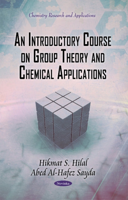 Book cover of: Introductory Course on Group Theory & Chemical Applications. By: Hikmat S. Hilaland