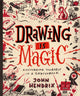 Book cover of: Drawing Is Magic. By: John Hendrix
