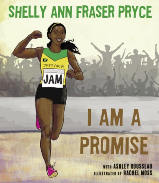 Book cover of: I Am A Promise. By: Shelly Ann Fraser Pryce