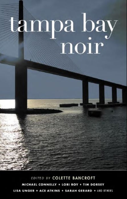 Book cover of: Tampa Bay Noir. By: Colette Bancroft