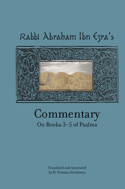 Book cover of: Rabbi Abraham Ibn Ezra's Commentary on Books 3-5 of Psalms: Chapters 73-150. By: Norman Strickman