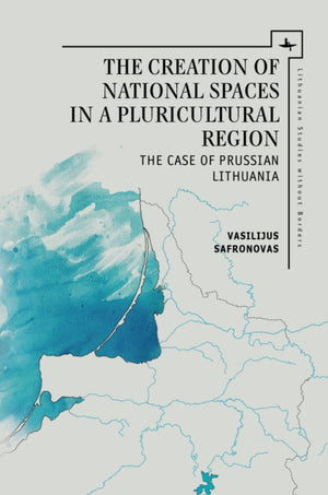 The Creation of National Spaces in a Pluricultural Region