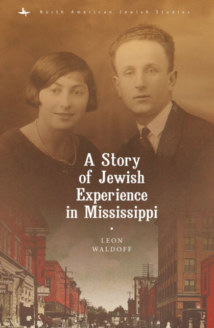 Book cover of: Story of Jewish Experience in Mississippi. By: Leon Waldoff