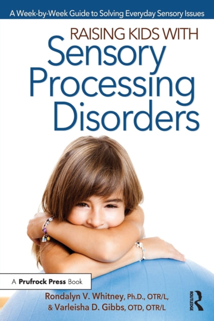 Book cover of: Raising Kids With Sensory Processing Disorders. By: Rondalyn Varney Whitney