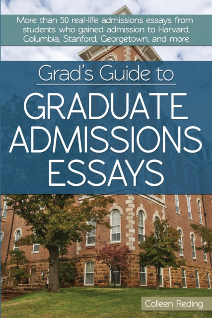 Book cover of: Grad's Guide to Graduate Admissions Essays. By: Colleen Reding