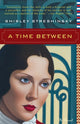 Book cover of: Time Between. By: Shirley Streshinsky