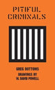 Book cover of: Pitiful Criminals. By: Greg Bottoms