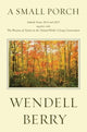 Book cover of: Small Porch. By: Wendell Berry