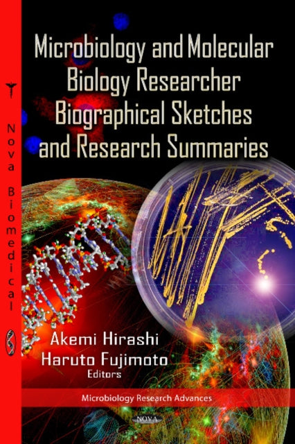 Book cover of: Microbiology & Molecular Biology Researcher Biographical Sketches & Research Summaries. By: Akemi Hirashi