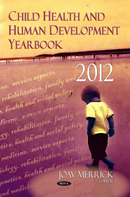 Book cover of: Child Health & Human Development Yearbook 2012. By: Joav Merrick