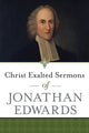 Book cover of: Christ Exalted Sermons of Jonathan Edwards. By: Jonathan Edwards