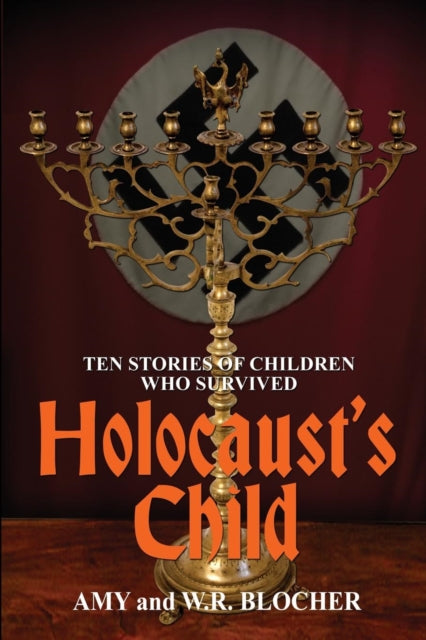 Book cover of: Holocaust's Child. By: W. R. Blocher