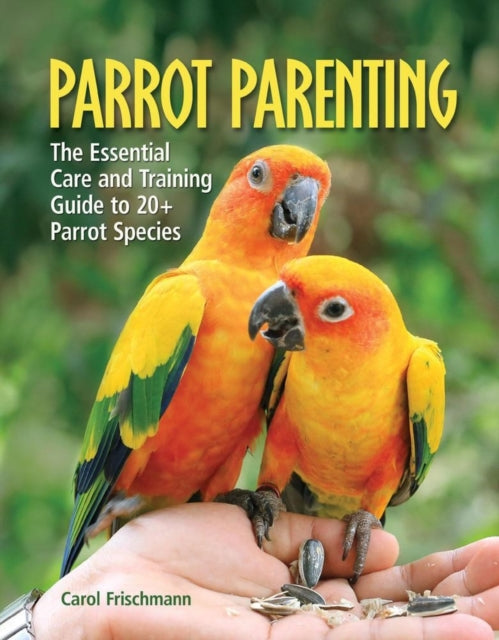 Book cover of: Parrot Parenting. By: Carol Frischmann