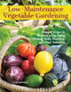 Book cover of: Low-Maintenance Vegetable Gardening. By: Clare Matthews