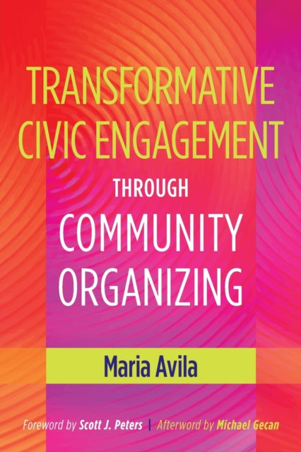 Book cover of: Transformative Civic Engagement Through Community Organizing. By: Maria Avila