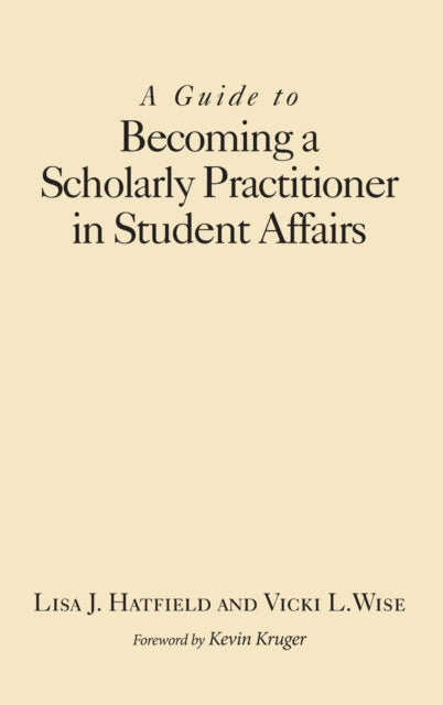 Book cover of: Guide to Becoming a Scholarly Practitioner in Student Affairs. By: Lisa J. Hatfield