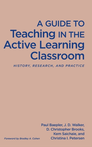 Guide to Teaching in the Active Learning Classroom