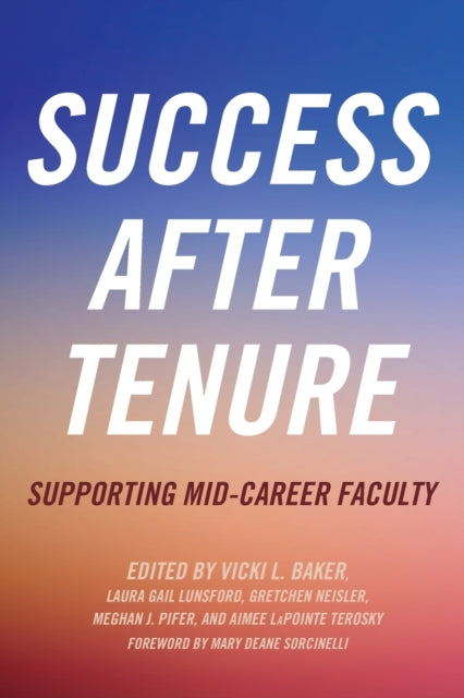 Book cover of: Success After Tenure. By: Vicki L. Baker