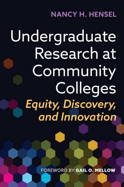 Book cover of: Undergraduate Research at Community Colleges. By: Nancy H. Hensel