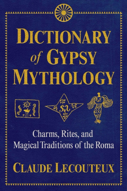 Book cover of: Dictionary of Gypsy Mythology. By: Claude Lecouteux