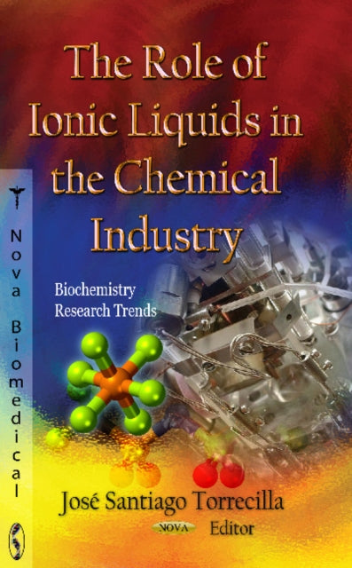 Book cover of: Role of Ionic Liquids in the Chemical Industry. By: José S. Torrecilla