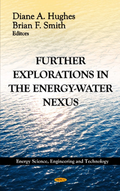 Book cover of: Further Explorations in the Energy-Water Nexus. By: Diane A. Hughes