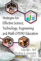Book cover of: Strategies for Effective Science, Technology, Engineering & Math (STEM) Education. By: Valerian I. Bell