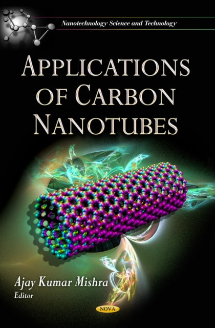 Book cover of: Applications of Carbon Nanotubes. By: Ajay Kumar Mishra