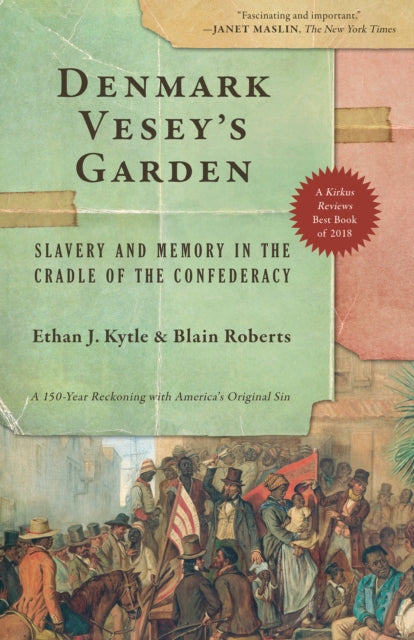 Book cover of: Denmark Vesey's Garden. By: Ethan J. Kytle